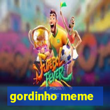 gordinho meme